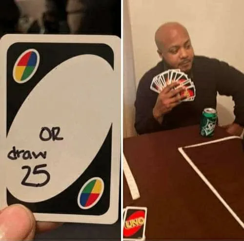 UNO Draw 25 Cards meme: check whether the arguments are swapped; Jev